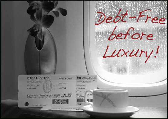 Debt Free before Luxury